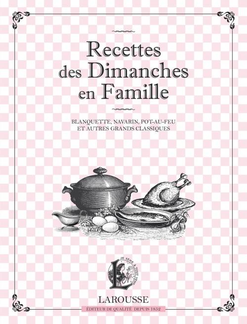 Cover of the book Recettes des Dimanches en Famille by Collectif, Larousse