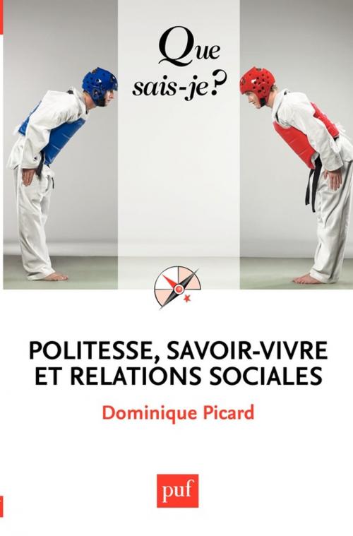 Cover of the book Politesse, savoir-vivre et relations sociales by Dominique Picard, Presses Universitaires de France