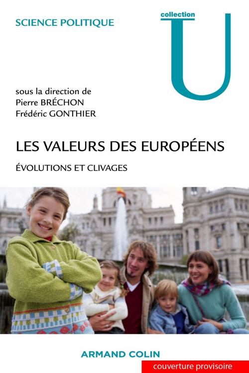 Cover of the book Les valeurs des Européens by Pierre Bréchon, Frédéric Gonthier, Armand Colin