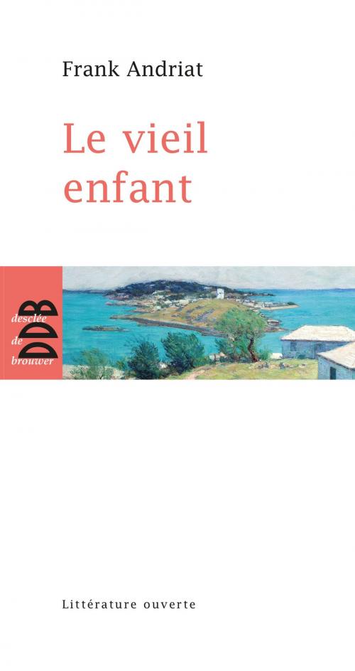 Cover of the book Le Vieil Enfant by Frank Andriat, Desclée De Brouwer
