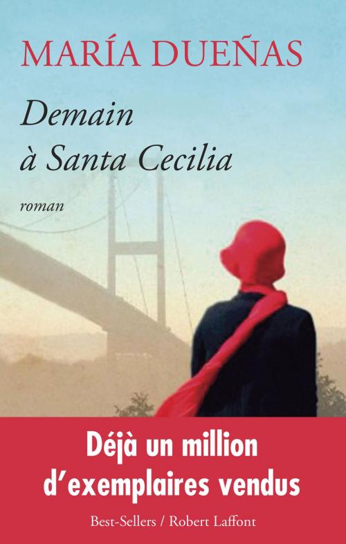 Cover of the book Demain à Santa Cecilia by María DUEÑAS, Groupe Robert Laffont