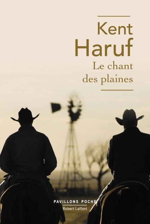 Cover of the book Le Chant des plaines by Kent HARUF, Groupe Robert Laffont