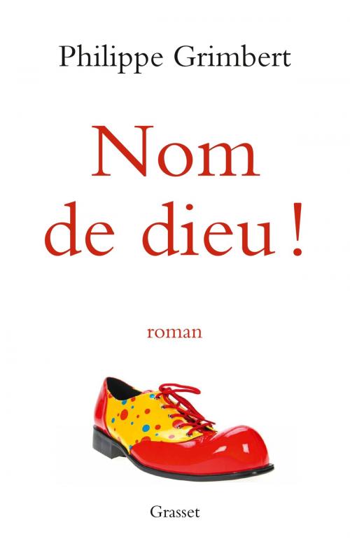 Cover of the book Nom de dieu ! by Philippe Grimbert, Grasset