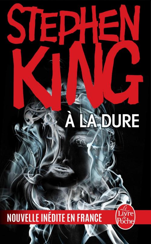 Cover of the book À la dure by Stephen King, Le Livre de Poche