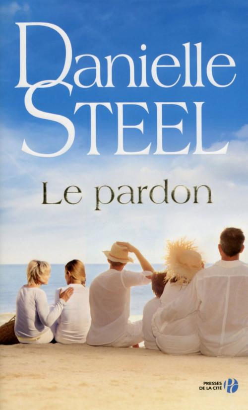 Cover of the book Le pardon by Danielle STEEL, Place des éditeurs