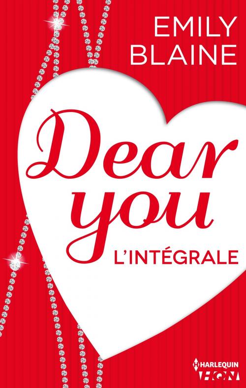 Cover of the book Dear You : l'intégrale by Emily Blaine, Harlequin