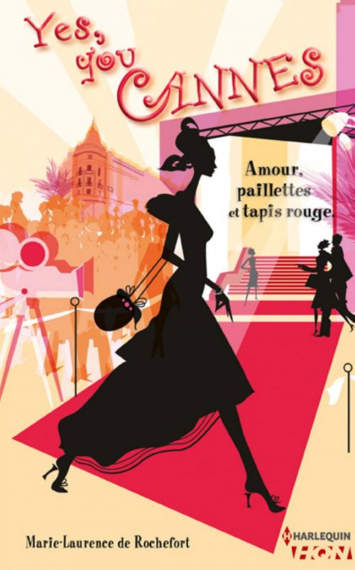 Cover of the book Yes, you Cannes by Marie-Laurence de Rochefort, Harlequin