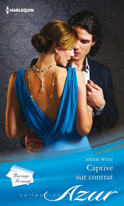 Cover of the book Captive sur contrat by Annie West, Harlequin