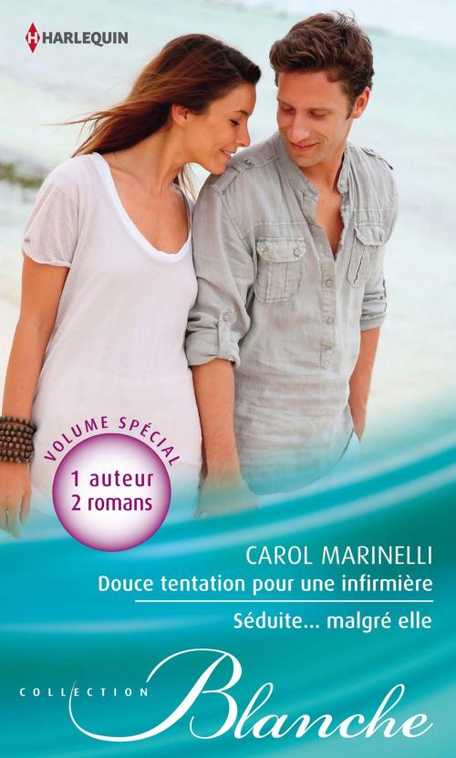 Cover of the book Douce tentation pour une infirmière - Séduite... malgré elle by Carol Marinelli, Harlequin