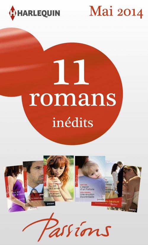 Cover of the book 11 romans Passions inédits + 1 gratuit (n° 464 à 468 - Mai 2014) by Collectif, Harlequin