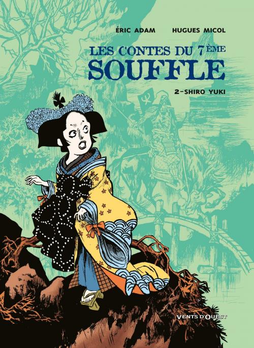 Cover of the book Les Contes du Septième Souffle - Tome 02 by Hugues Micol, Éric Adam, Vents d'Ouest
