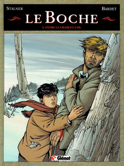Cover of the book Le Boche - Tome 03 by Daniel Bardet, Jean-Marc Stalner, Éric Stalner, Glénat BD