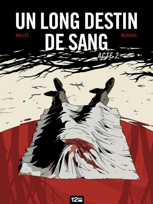 Cover of the book Un Long Destin de sang - Tome 02 by Fabien Bedouel, LF Bollée, Glénat BD