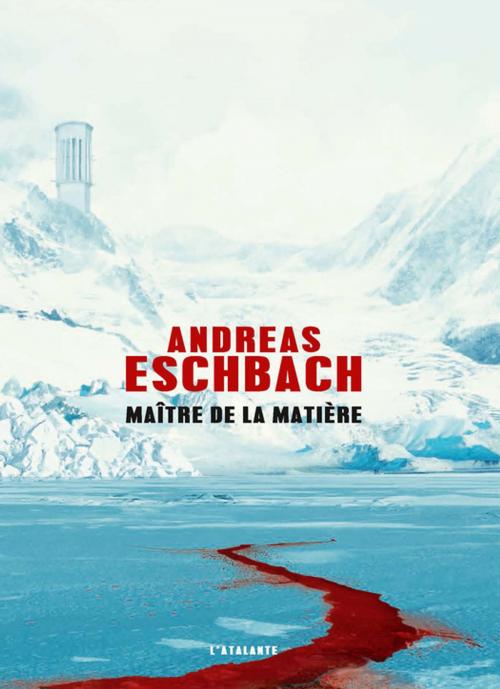 Cover of the book Maître de la matière by Andreas Eschbach, L'Atalante