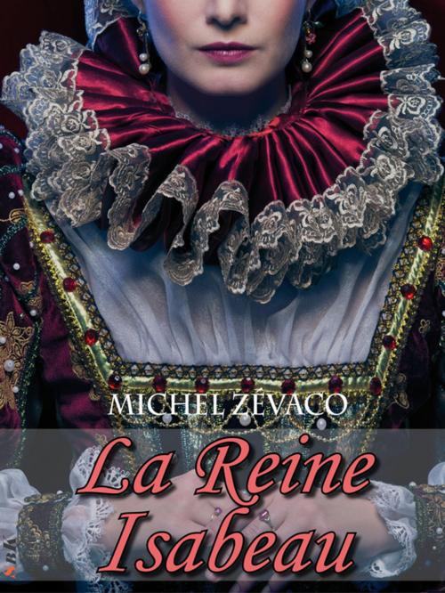 Cover of the book La Reine Isabeau by Michel Zévaco, StoriaEbooks