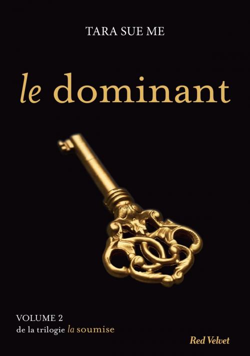 Cover of the book Le dominant - La soumise vol. 2 by Tara Sue Me, Marabout