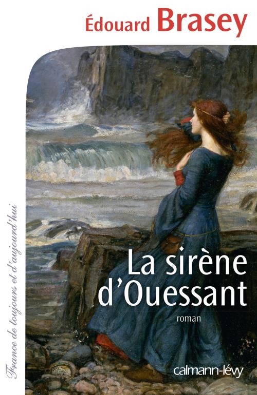 Cover of the book La Sirène d'Ouessant by Edouard Brasey, Calmann-Lévy