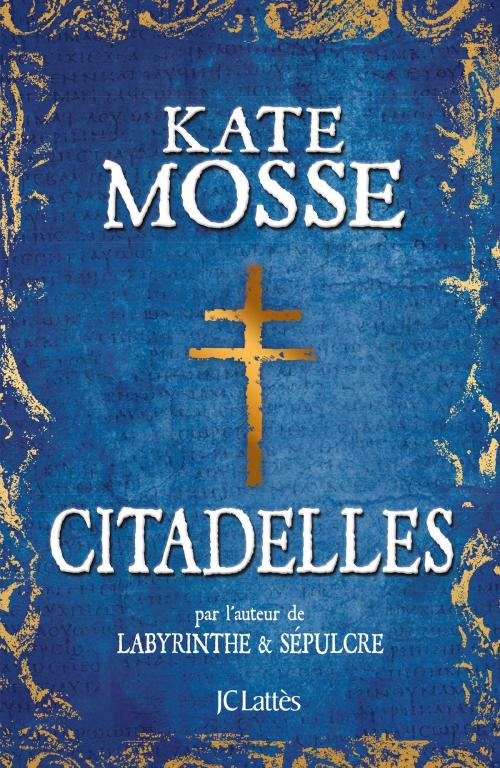 Cover of the book Citadelles by Kate Mosse, JC Lattès