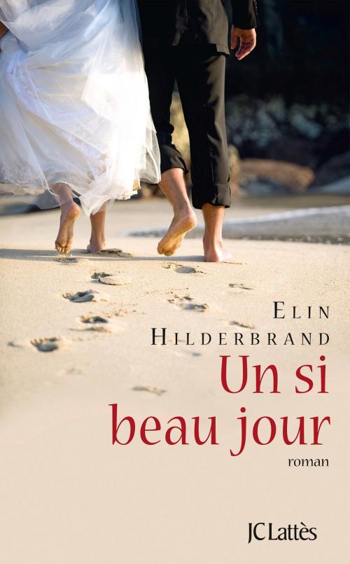 Cover of the book Un si beau jour by Elin Hilderbrand, JC Lattès