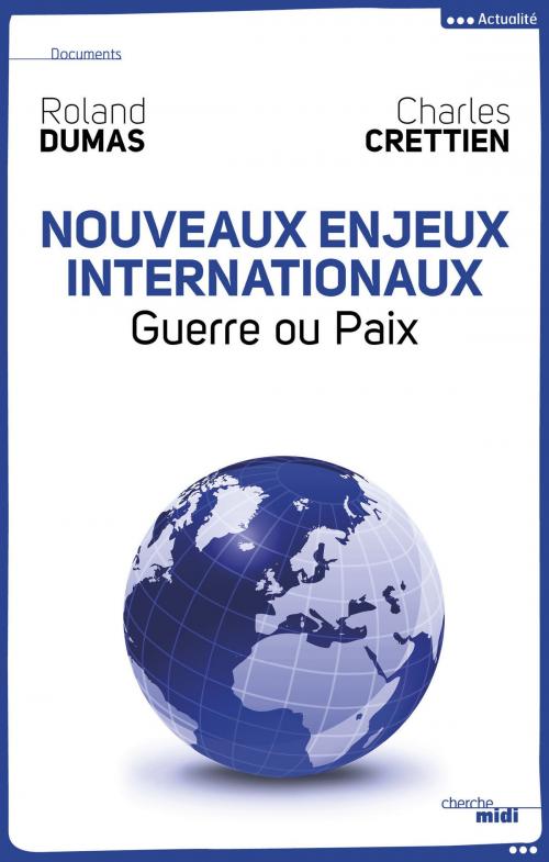 Cover of the book Nouveaux enjeux internationaux by Charles CRETTIEN, Roland DUMAS, Cherche Midi