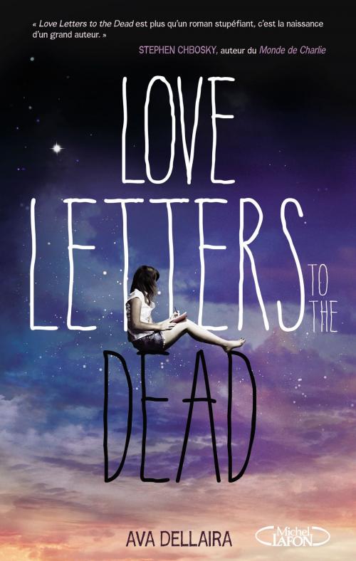 Cover of the book Love letters to the dead by Ava Dellaira, Michel Lafon