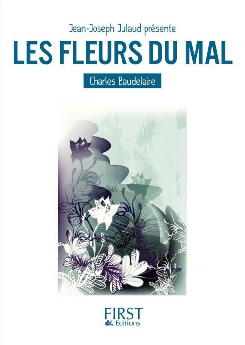 Cover of the book Petit livre de - Les Fleurs du mal by Jean-Joseph JULAUD, Charles BAUDELAIRE, edi8