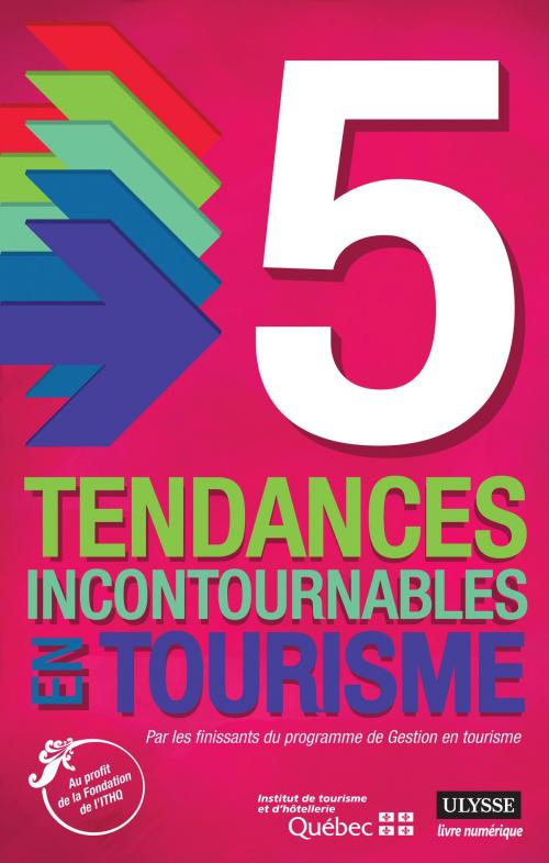 Cover of the book 5 tendances incontournables en tourisme by Collectif, Guides de voyage Ulysse