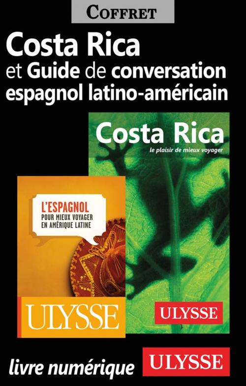Cover of the book Costa Rica et Guide de conversation espagnol latinoaméricain by Collectif Ulysse, Guides de voyage Ulysse