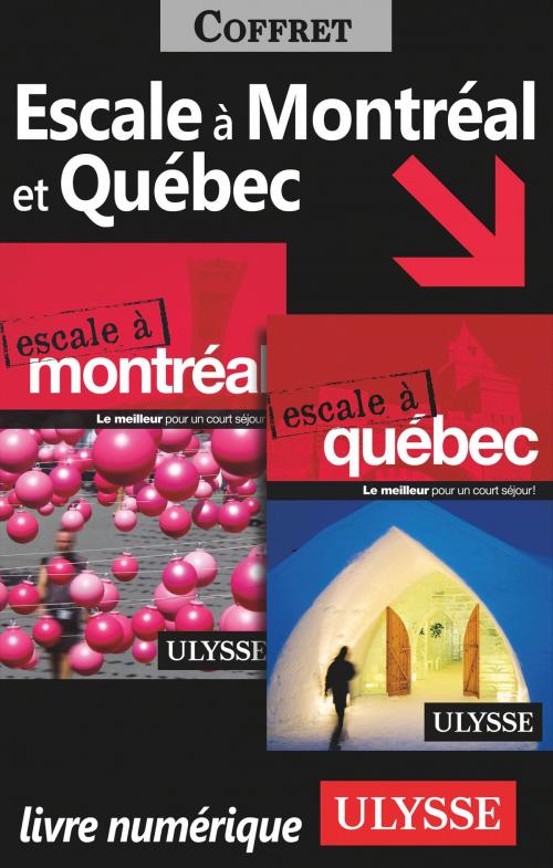 Cover of the book Escale à Montréal et Québec by Collectif Ulysse, Guides de voyage Ulysse