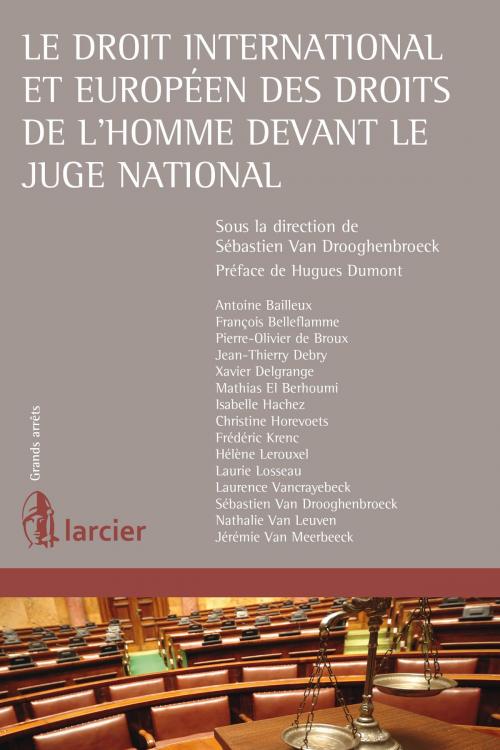 Cover of the book Le droit international et européen des droits de l'homme devant le juge national by Hugues Dumont, Éditions Larcier