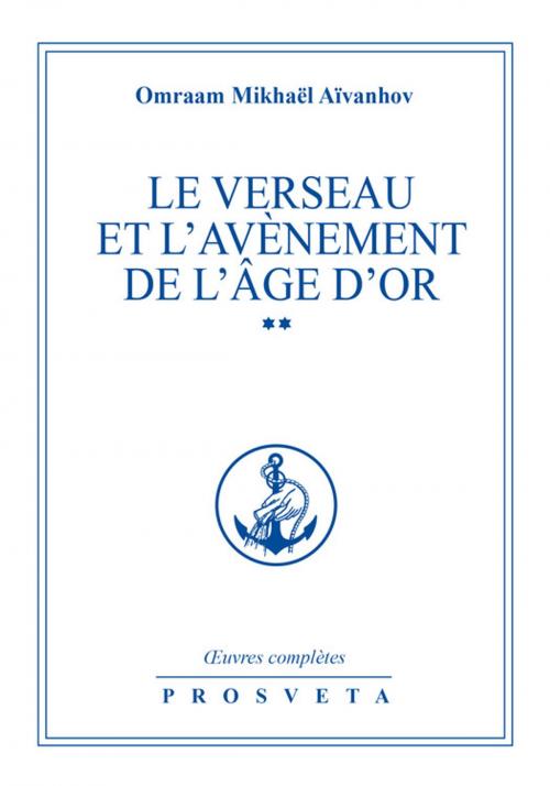 Cover of the book Le Verseau et l'avènement de l'Âge d'Or by Omraam Mikhaël Aïvanhov, Editions Prosveta