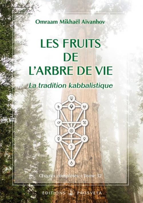 Cover of the book Les Fruits de l'Arbre de Vie by Omraam Mikhaël Aïvanhov, Editions Prosveta