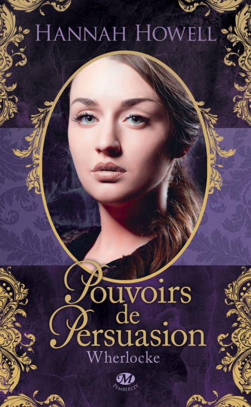 Cover of the book Pouvoirs de persuasion by Hannah Howell, Milady