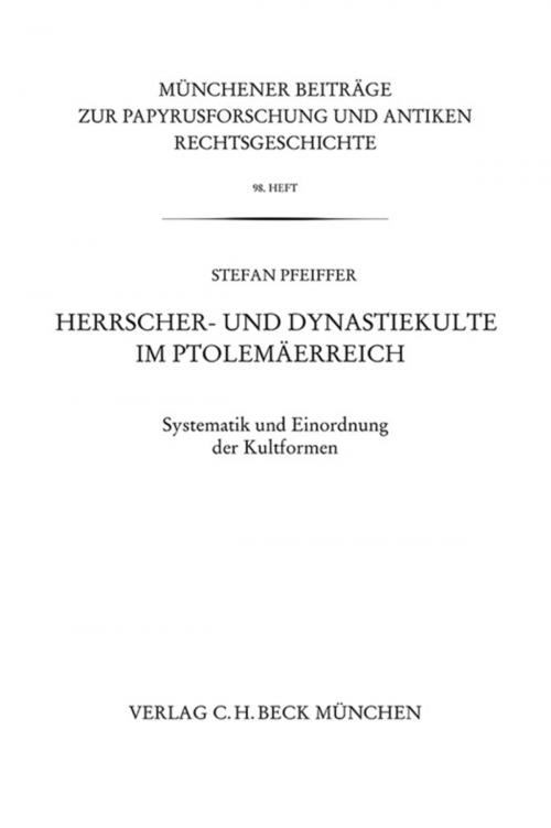 Cover of the book Herrscher- und Dynastiekulte im Ptolemäerreich by Stefan Pfeiffer, C.H.Beck