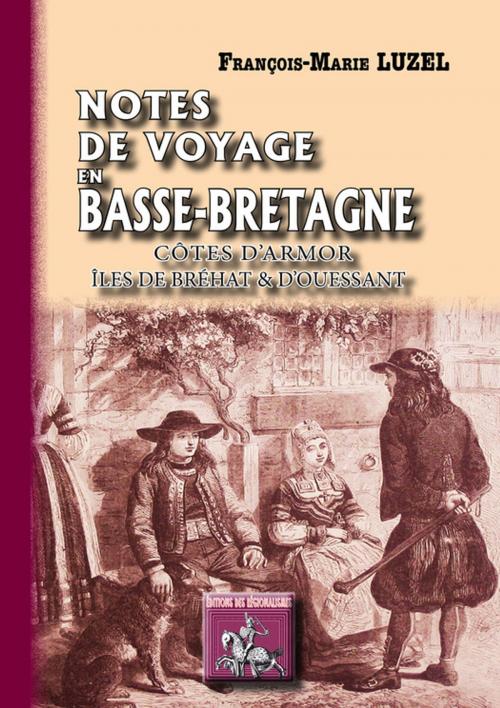 Cover of the book Notes de voyages en Basse-Bretagne by François-Marie Luzel, Editions des Régionalismes