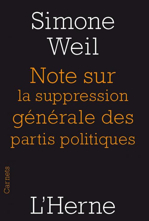 Cover of the book Note sur la suppression générale des partis politiques by Simone Weil, Editions de  L'Herne