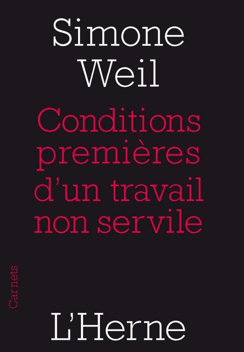 Cover of the book Conditions premières d'un travail non servile by Simone Weil, Editions de  L'Herne