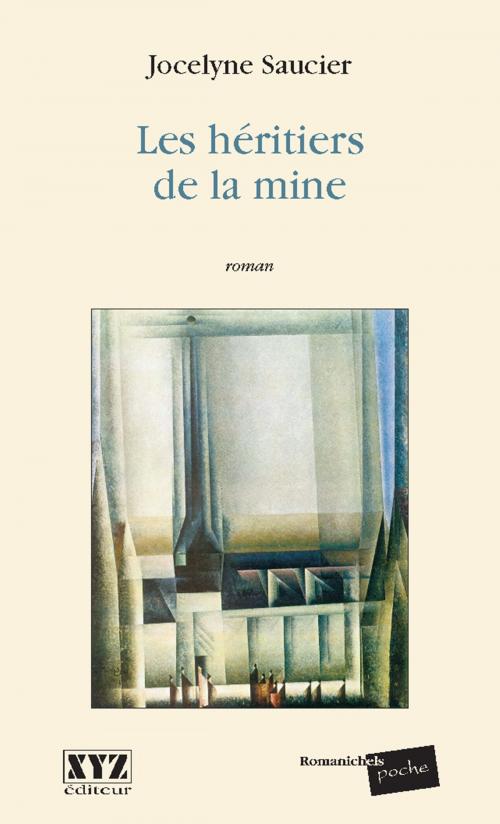 Cover of the book Les héritiers de la mine by Jocelyne Saucier, Éditions XYZ