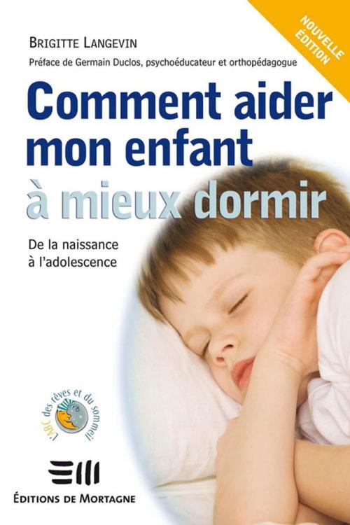 Cover of the book Comment aider mon enfant à mieux dormir by Langevin Brigitte, De Mortagne