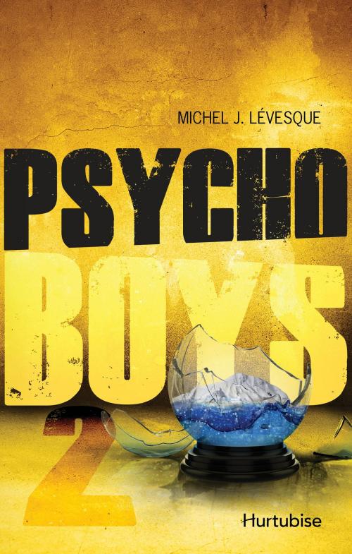 Cover of the book Psycho boys T2 by Michel J. Lévesque, Éditions Hurtubise
