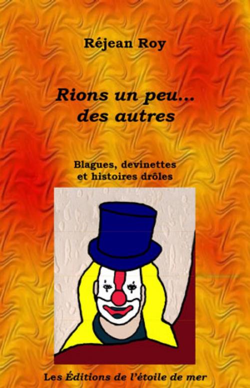 Cover of the book Rions un peu... des autres! by Réjean Roy, Les Éditions de l'étoile de mer