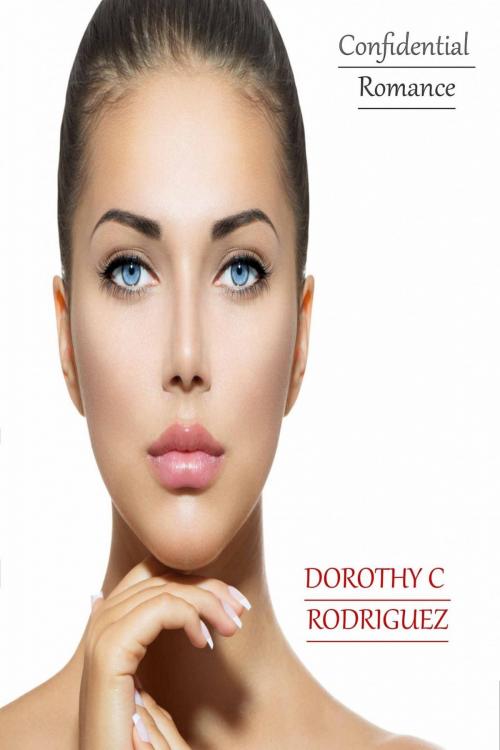 Cover of the book Confidential Romance by DOROTHY C RODRIGUEZ, Deltrionne Books