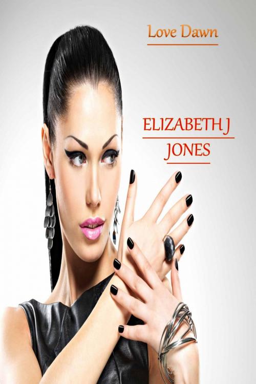 Cover of the book Love Dawn by ELIZABETH J JONES, Deltrionne Books