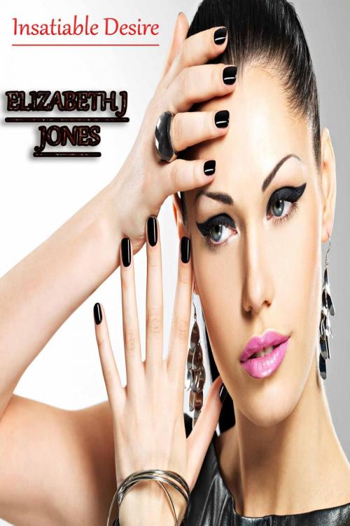 Cover of the book Insatiable Desire by ELIZABETH J JONES, Deltrionne Books