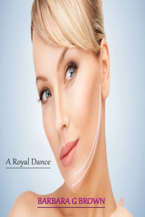 Cover of the book A Royal Dance by BARBARA G BROWN, Deltrionne Books