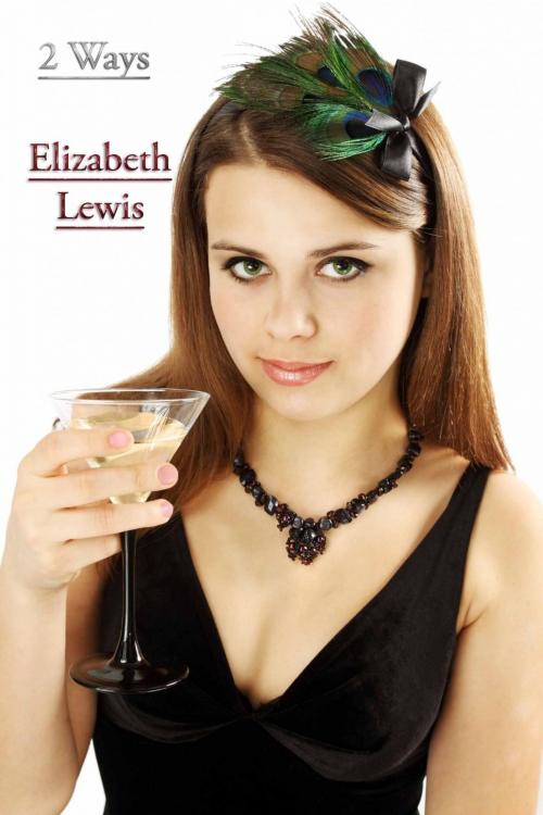 Cover of the book 2 Ways by Elizabeth Lewis, Deltrionne Books