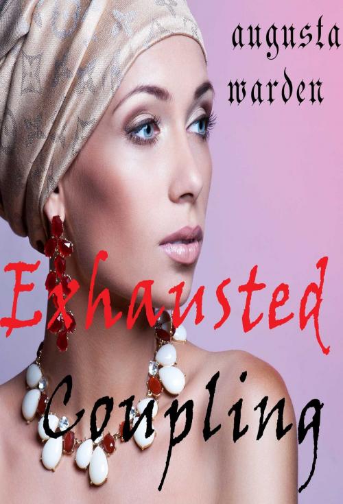 Cover of the book EXHAUSTED COUPLING by AUGUSTA WARDEN, Osmora Inc.