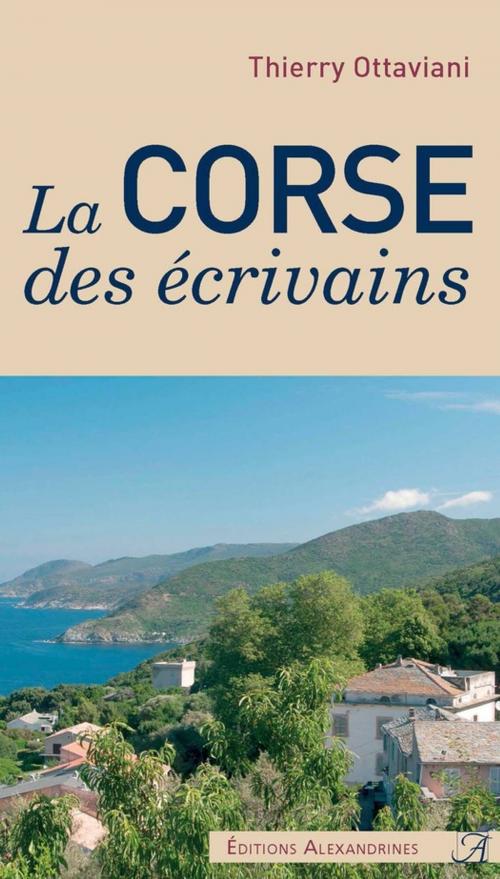 Cover of the book La Corse des écrivains by Thierry Ottaviani, Éditions Alexandrines