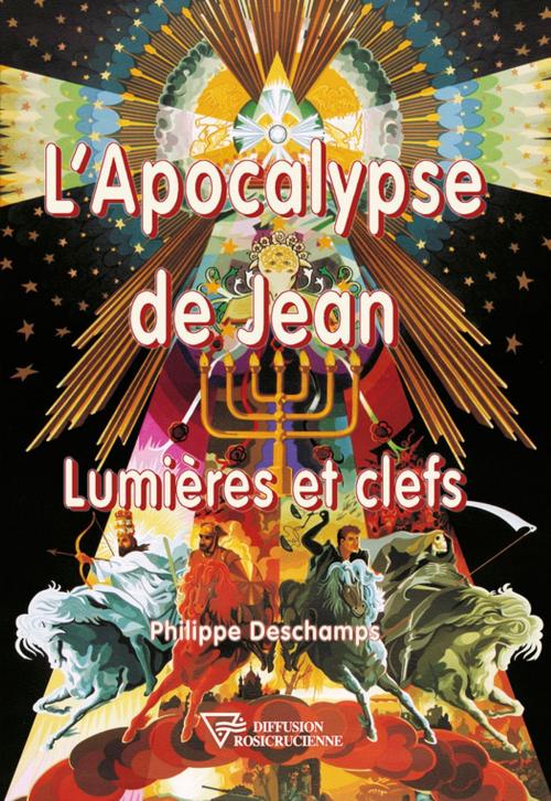 Cover of the book L'Apocalypse de Jean by Philippe Deschamps, Diffusion rosicrucienne