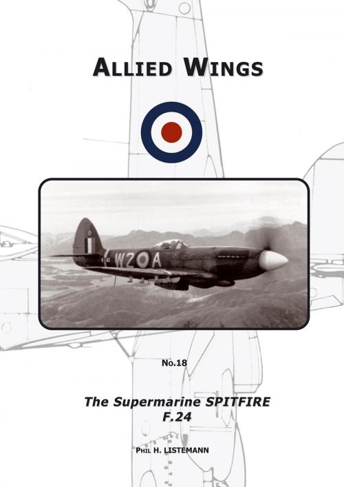 Cover of the book The Supermarine Spitfire F.24 by Phil H. Listemann, Philedition